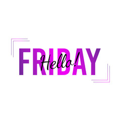 Hello Friday inspirational lettering logo. Vector illustration