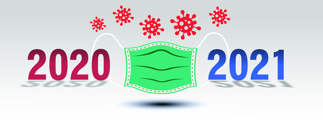2020, the year of COVID 19, forwards to the new year 2021 that still need medical masks to prevent virus Happy New Year covid-19