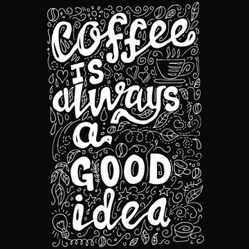 Coffee is always a good idea, quotes
