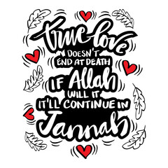 True love doesn't end at death. If Allah will it, it'll continue in Jannah. Islamic quotes, Islam marriage.
