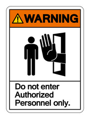 Warning Authorized Personnel Only Symbol Sign ,Vector Illustration, Isolate On White Background Label .EPS10