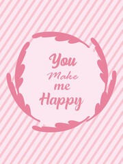card of you make me happy text in leaves circle vector design