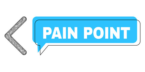 Chat Pain Point blue cloud message and network direction left. Frame and colored area are shifted to Pain Point label, which is located inside blue colored speech balloon.