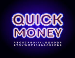 Vector electric sign Quick Money. Bright Neon Font. Modern glowing Alphabet Letters and Numbers set