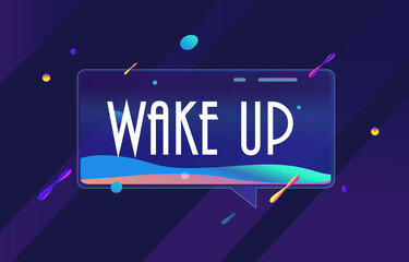 WAKE UP in design banner. vector template for web, print, presentation . Simple banner with minimal phrase. Trendy flat geometric print. Creative vector stock decoration.