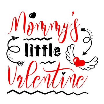 Hand lettering quote for baby Mommy's little Valentine day. Vector calligraphy illustration in red and black on white with hearts and arrows. Perfect for babysuit, tshirt, print, sticker, photo album.