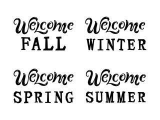 Welcome Fall, Winter, Spring, Summer texts isolated on white background. Vector illustration set.