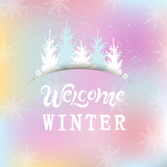 Welcome Winter handwritten lettering with christmas tree. Place for text. Vector illustration for Christmas and New Year holiday, invitation, greeting card, poster, banner.