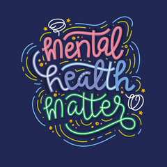 Mental health matter hand drawn lettering inspirational and motivational quote