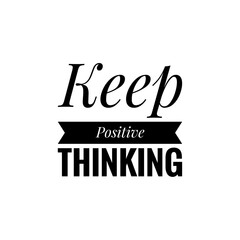 ''Keep positive thinking'' Lettering