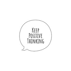 ''Keep positive thinking'' Lettering