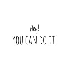 ''Hey, you can do it!'' Lettering