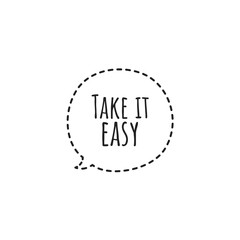 ''Take it easy'' Lettering