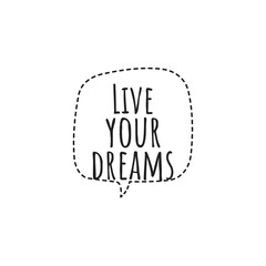 ''Live your dreams'' Lettering