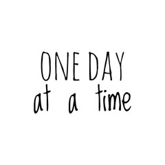 ''One day at a time'' Lettering