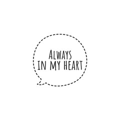 ''Always in my heart'' Lettering