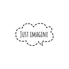''Just imagine'' Lettering