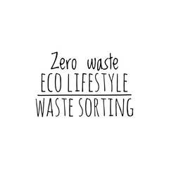 ''Zero waste, eco lifestyle, waste sorting'' Lettering
