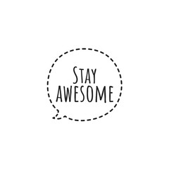 ''Stay awesome'' Lettering