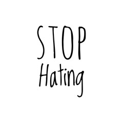 ''Stop hating'' Lettering