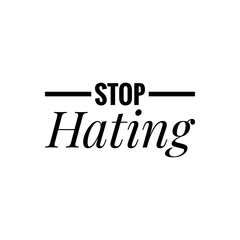 ''Stop hating'' Lettering