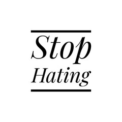''Stop hating'' Lettering