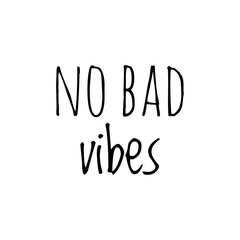 ''No bad vibes'' Lettering