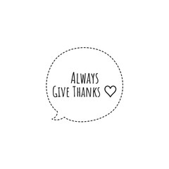 ''Always give thanks'' Lettering