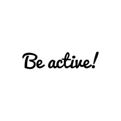 ''Be active'' Lettering