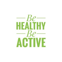 ''Be healthy, be active'' Lettering