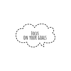 ''Focus on your goals'' Lettering