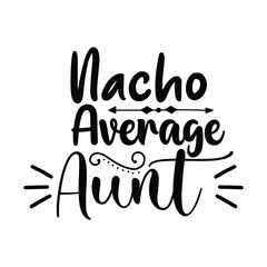 Nacho Average Aunt