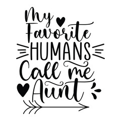 . My Favorite Humans Call Me Aunt
