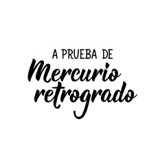 Mercury retrograde tested - in Spanish. Lettering. Ink illustration. Modern brush calligraphy.