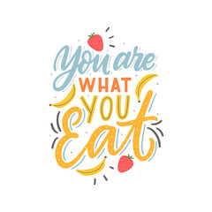 You are what you eat hand drawn lettering phrase for print, sticker. Healthy lifestyle typographic slogan.