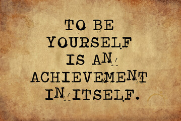 To be Yourself is an achievement in itself
