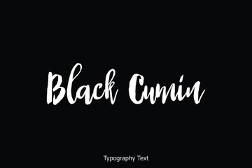 Black Cumin Handwritten Bold Calligraphy Text on Black Background