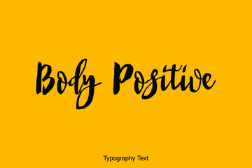 Body Positive Handwritten Bold Calligraphy Text on Yellow Background