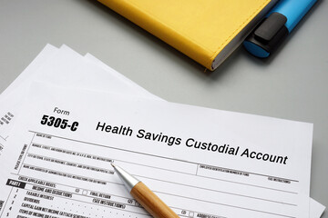 Conceptual photo about Form 5305-C Health Savings Custodial Account with written phrase.