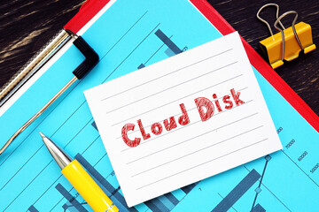 Financial concept about Cloud Disk  with sign on the piece of paper.