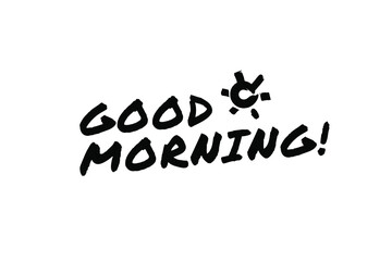 GOOD MORNING Poster Quote Paint Brush Inspiration Black Ink White Background