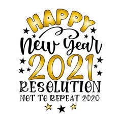 Happy New Year 2021 Resolution not repeat 2020 - Funny greeting  for New  Year in covid-19 pandemic self isolated period