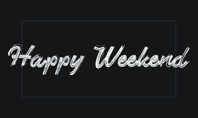 Obraz premium Happy Weekend Typography Handwritten modern brush lettering words in white text and phrase isolated on the Black background