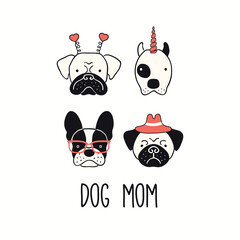 Cute funny french bulldog, pug, pitbull, puppy faces, quote Dog Mom. Hand drawn vector illustration, isolated on white. Line art. Pet logo, icon. Design concept trendy poster, t-shirt, fashion print.