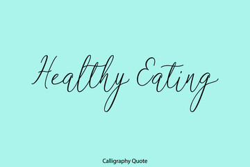 Healthy Eating Beautiful Handwriting Typescript Text on Cyan Background