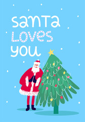 Hand drawn vector abstract fun cartoon Merry Christmas time illustration greeting card. Santa Claus next to the Christmas tree is looking on in a doting way. Lettering Santa Loves You. Bright colorful