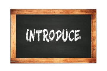 Obraz premium INTRODUCE text written on wooden frame school blackboard.