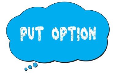 PUT  OPTION text written on a blue thought bubble.