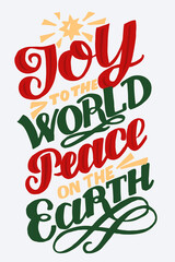 Hand lettering with words Joy to the World, Peace on Earth.