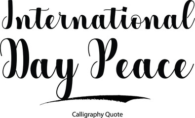  International Day Peace Bold Cursive Calligraphy Black Color Text On White Background